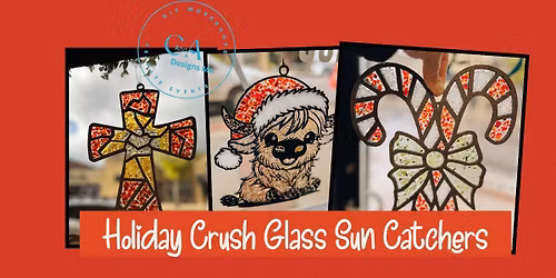 Holiday Sun Catchers class (crush Glass)