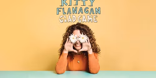 Kitty Flanagan - Glad Game - Bendigo