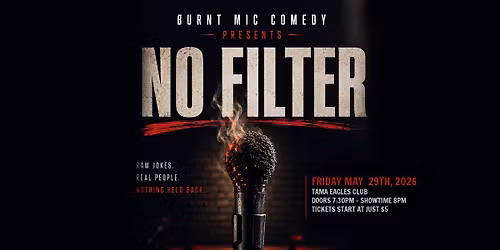 Burnt Mic Comedy Presents: No Filter | Live Stand-Up