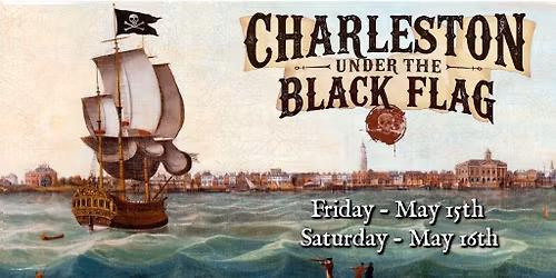 Charleston Under the Black Flag 2026