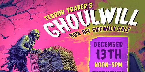 GHOULWILL - 50% OFF Huge Sidewalk Sale at Terror Trader - One Day Only!