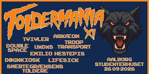 Toldermania XI \/\/ Studenterhuset, Aalborg