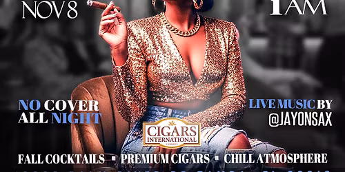 LIVE R&B\/Soul, Jazz... | "Cigars n' Soul" featuring Live Saxophonist