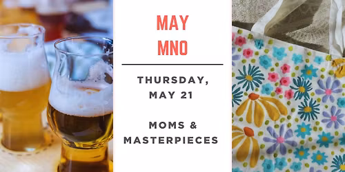 May MNO: Moms & Masterpieces! 