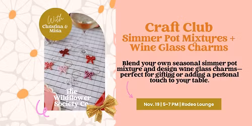 Wildflower Craft Club: Simmer Pot Mixtures + Wine Glass Charms