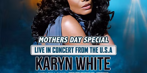 MOTHERSDAY SPECIAL \/ KARYN WHITE IN CONCERT