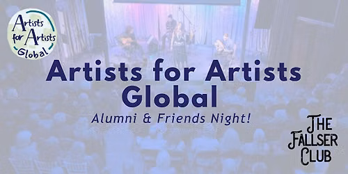 Artists for Artists Global: Alumni & Friends Night