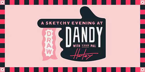 DRAW! at Dandy with Harley David