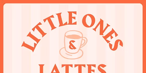 \u2615\ufe0f Little Ones & Lattes \ud83e\udd0d