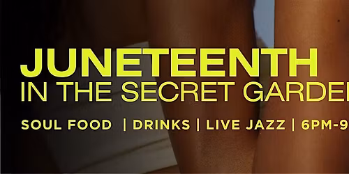 Juneteenth in the Secret Garden
