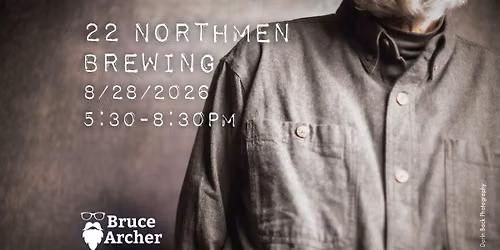 Bruce Archer @ 22 Northmen Brewing \/ Jack's Pub!