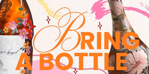 Bring a bottle \ud83e\udd42\ud83c\udf7e\ud83c\udf3a