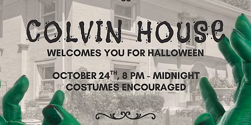Monstrosity: A Halloween Experience at Colvin House