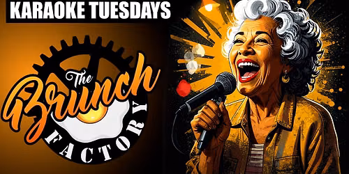 \ud83c\udfa4 Karaoke Tuesdays at The Brunch Factory!