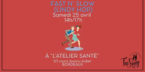 Atelier LINDY HOP "Fast'n Slow" - Danse Swing - Bordeaux