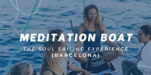 \u26f5 MEDITATION BOAT (The Soul Sailing Experience)