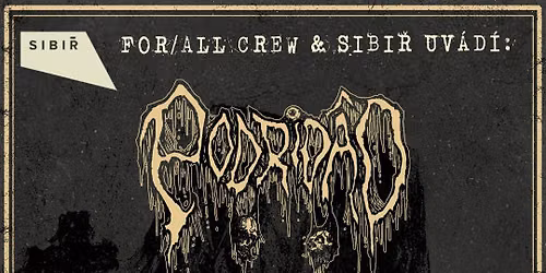 PODRID\u00c3O (BR) + CORPSEROT (DE) + 1 guest na Sibi\u0159i