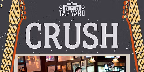 Crush LIVE @ Tap Yard