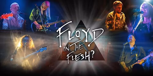 Floyd in the Flesh ( tribute to Pink Floyd )