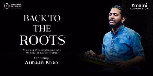 Back to the Roots: Vocal Recital by Armaan Khan