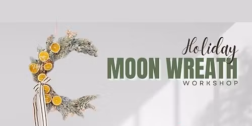Holiday Moon Wreath Workshop