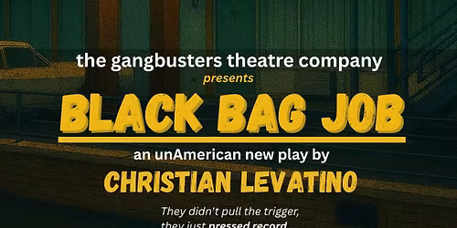 Black Bag Job (World Premiere)