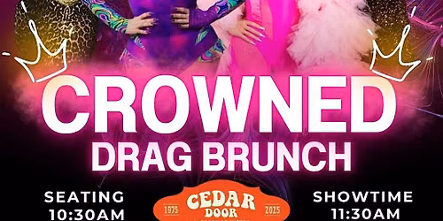 Crowned Drag Brunch at The Cedar Door