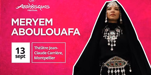 MERYEM ABOULOUAFA - FESTIVAL ARABESQUES