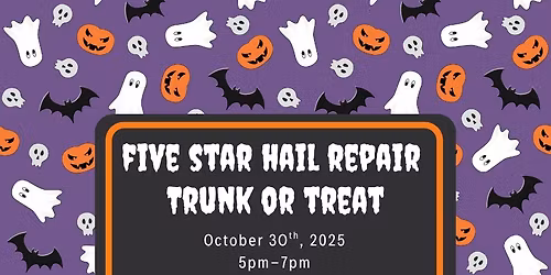 FIVE STAR HAIL REPAIR 3RD ANNUAL TRUNK OR TREAT