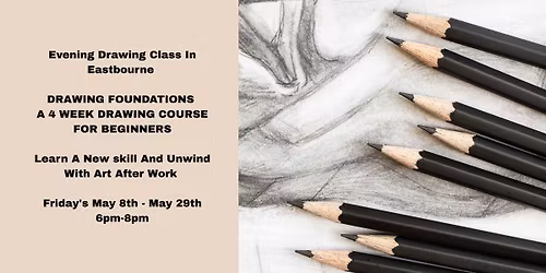 Drawing Foundations: A 4 Week Evening Drawing Course For Beginners