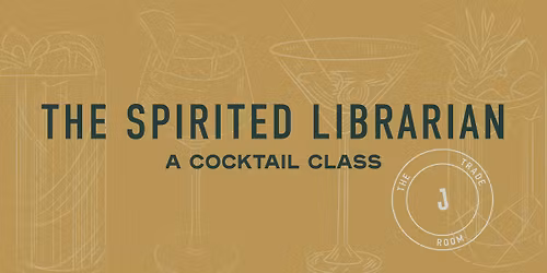 Spirited Librarian Cocktail Class: Oaxacan Old Fashioned & Mai-Tai