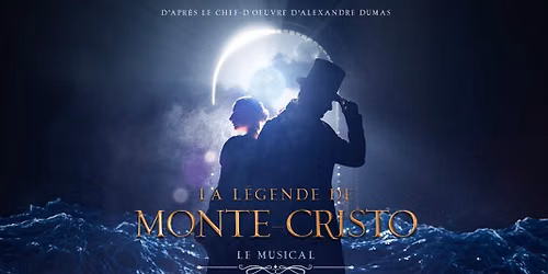 LA L\u00c9GENDE DE MONTE-CRISTO \u2022 NICE \u2022 PALAIS NIKAIA \u2022 25 SEPTEMBRE 2026
