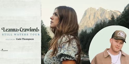 SOLD OUT SHOW! Compassion International Presents: Leanna Crawford w\/Cade Thompson LIVE!