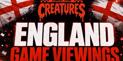 World Cup: Live England Games || Creatures Comedy Club