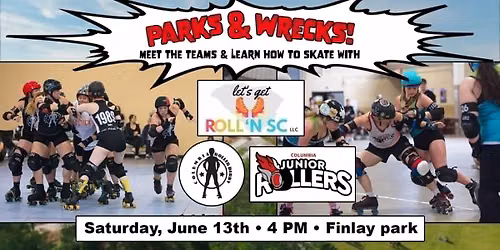 Parks & Wrecks - Skate with CRD, CJR and Let's Get Roll'n SC