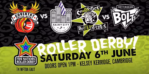 5 Nations T4WE Roller Derby - Coventry vs Rainy City - Cambridge Punt Rockers vs Nottingham Bolts