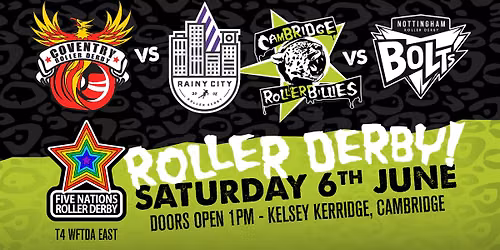 5 Nations T4WE Roller Derby - Coventry vs Rainy City - Cambridge Punt Rockers vs Nottingham Bolts