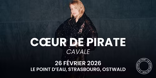 COEUR DE PIRATE - Le Point d'Eau - Strasbourg\/Ostwald