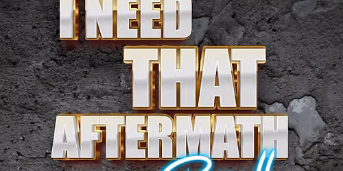 I Need That Aftermath Ball