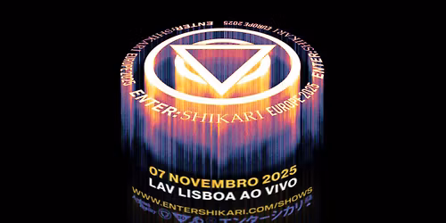 ENTER: SHIKARI | EUROPE TOUR 2025 | LISBOA