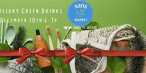 December Green Drinks @Sans Market