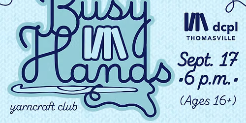 Busy Hands: Crafting Club (Ages 16+)