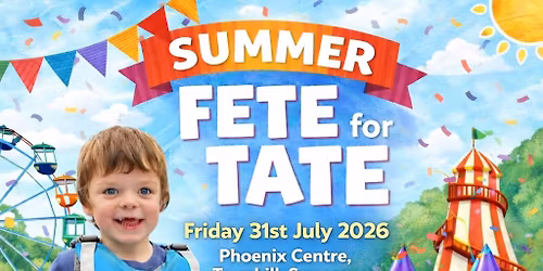 \ud83d\udc99\ud83c\udf1eSummer Fete for Tate\ud83c\udf1e\ud83d\udc99