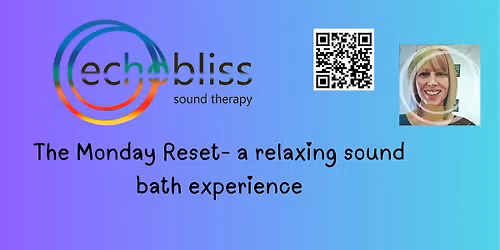 A Sound bath experience - THE MONDAY RESET