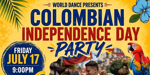  \ud83c\udde8\ud83c\uddf4\ud83c\udf89 COLOMBIAN INDEPENDENCE DAY PARTY \ud83c\udf89\ud83c\udde8\ud83c\uddf4