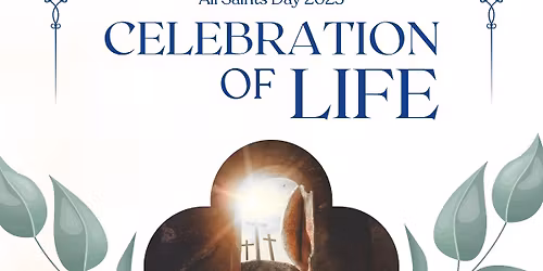 Celebration of Life Service \/ All Saints Day