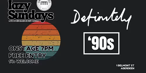Lazy Sundays | Definitely 90s : Britpop & 90s Covers > Free Entry
