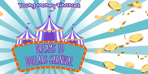 \ud83d\udcb0\ud83c\udfaa Dreams to Dollars Carnival \ud83c\udfaa\ud83d\udcb0