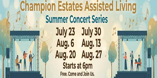 Champion Estates Assisted Living Summer Concert Series