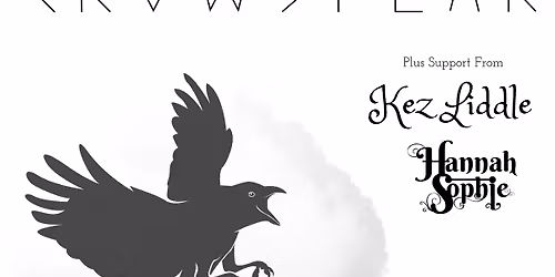 Crowspeak + Kez Liddle + Hannah Sophie